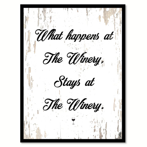 What Happens At The Winery, Stays At The Winery Quote Saying Canvas Print Picture Frame Home Decor Picture Frame