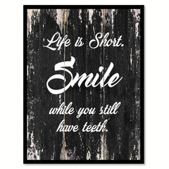 Life is short smile while you still have teeth Motivational Quote Saying Canvas Print with Picture Frame Home Decor Wall Art