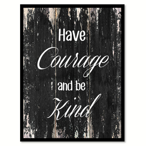 Have courage and be kind Motivational Quote Saying Canvas Print with Picture Frame Home Decor Wall Art