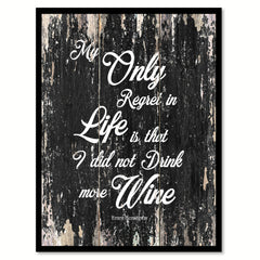 My only regret in life is that I did not drink more wine Motivational Quote Saying Canvas Print with Picture Frame Home Decor Wall Art