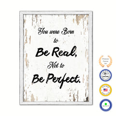 You were born to be real not to be perfect Inspirational Quote Saying Framed Canvas Print Gift Ideas Home Decor Wall Art, White Wash