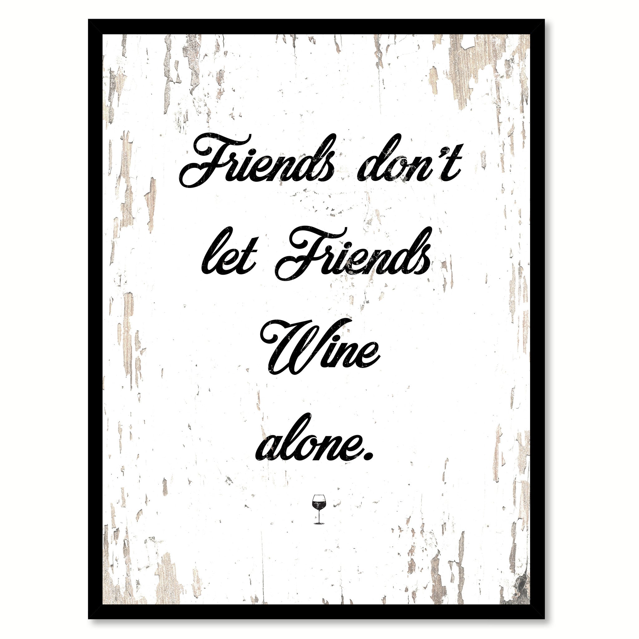 Friends Don't Let Friends Wine Alone Quote Saying Canvas Print with Picture Frame