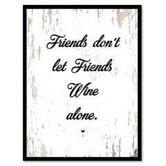 Friends Don't Let Friends Wine Alone Quote Saying Canvas Print with Picture Frame