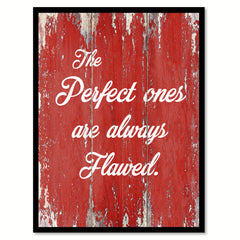 The Perfect Ones Are Always Flawed Inspirational Quote Saying Gift Ideas Home Decor Wall Art