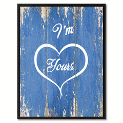 I'm Yours Valentine Quote Saying Gift Ideas Home Décor Wall Art