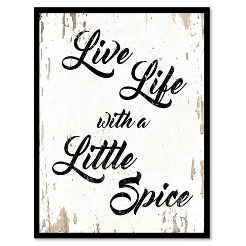 Live Life With A Little Spice Quote Saying Gift Ideas Home Decor Wall Art 111570