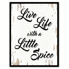 Live Life With A Little Spice Quote Saying Gift Ideas Home Decor Wall Art 111570