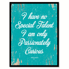 I Have No Special Talent Albert Einstein Quote Saying Home Decor Wall Art Gift Ideas 111767