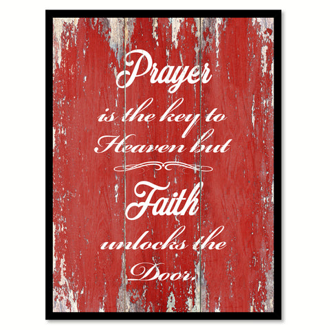 Prayer is the key to heaven but faith unlocks the door Inspirational Quote Saying Gift Ideas Home Décor Wall Art