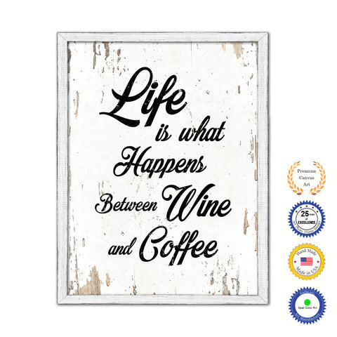 Life Is What Happens Between Wine & Coffee Vintage Saying Gifts Home Decor Wall Art Canvas Print with Custom Picture Frame