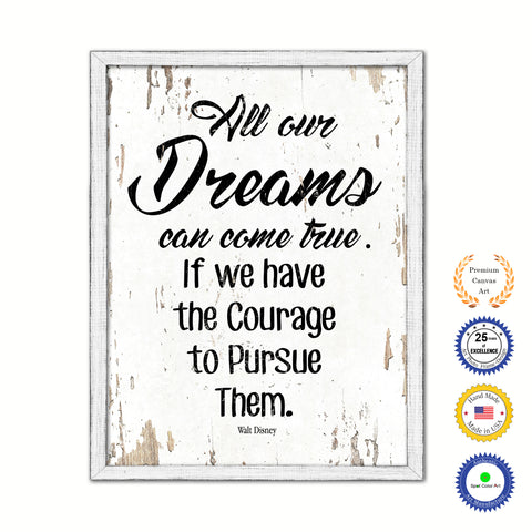All Our Dreams Can Come True If We Have The Courage Vintage Saying Gifts Home Decor Wall Art Canvas Print with Custom Picture Frame