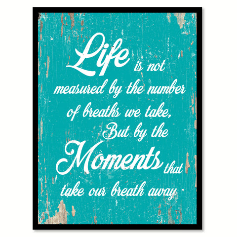 Life Is Not Measured By The Number Of Breaths Quote Saying Home Decor Wall Art Gift Ideas 111799