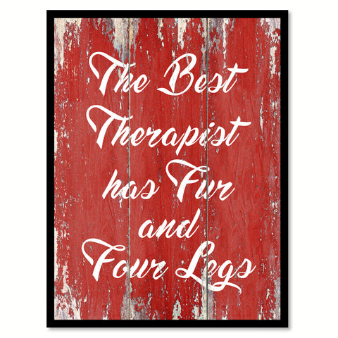 The Best Therapist Has Fur And Four Legs Inspirational Quote Saying Gift Ideas Home Decor Wall Art