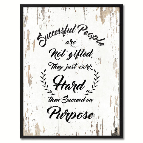 Successful people are not gifted They just work hard then succeed on purpose Inspirational Quote Saying Gift Ideas Home Decor Wall Art