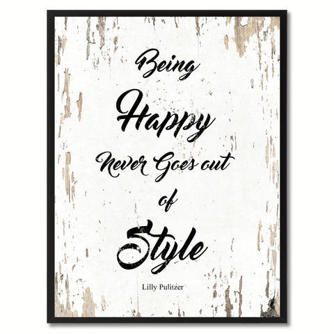 Being Happy Never Goes Out Of Style Lilly Pulitzer Saying Canvas Print, Black Picture Frame Home Decor Wall Art Gifts