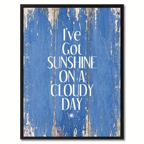 I've Got Sunshine On A Cloudy Day Saying Canvas Print, Black Picture Frame Home Decor Wall Art Gifts