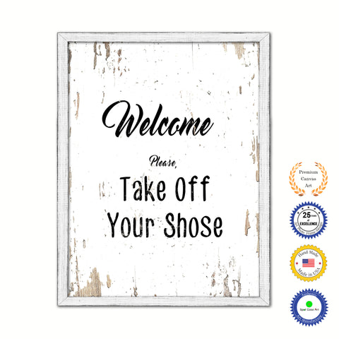 Welcome please take off your shoes Vintage Saying Gifts Home Decor Wall Art Canvas Print with Custom Picture Frame