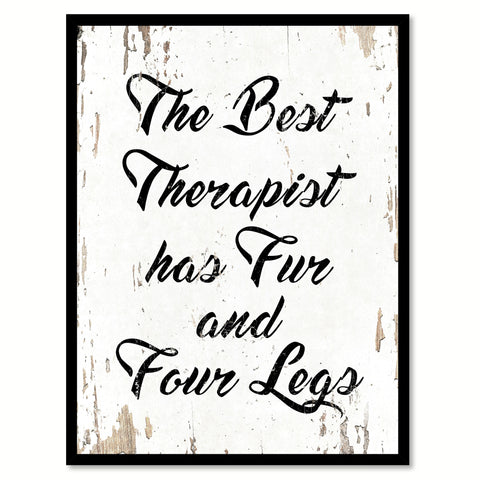 The Best Therapist Has Fur And Four Legs Quote Saying Home Decor Wall Art Gift Ideas 111874