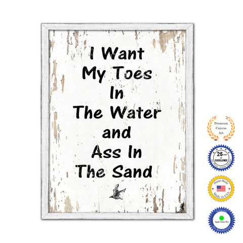 I Want My Toes In The Water & Ass In The Sand Vintage Saying Gifts Home Decor Wall Art Canvas Print with Custom Picture Frame