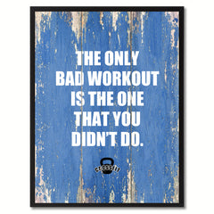 The Only Bad Workout Is The One That You Didn't Do Saying Canvas Print, Black Picture Frame Home Decor Wall Art Gifts