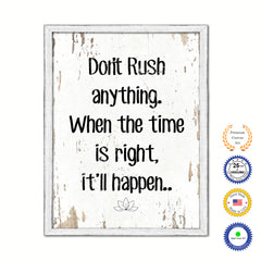 Don't Rush Anything When The Time Is Right It'll Happen Vintage Saying Gifts Home Decor Wall Art Canvas Print with Custom Picture Frame