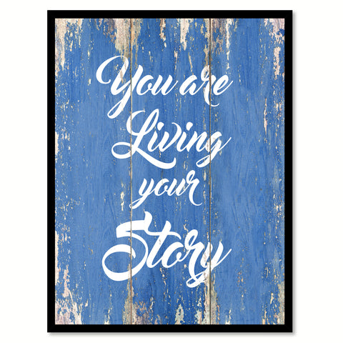 You Are Living Your Story Quote Saying Gift Ideas Home Decor Wall Art