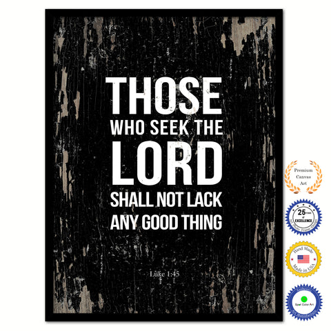 Those who seek the Lord shall not lack any good thing - Psalm 34:10 Bible Verse Scripture Quote Black Canvas Print with Picture Frame