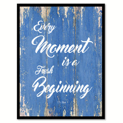 Every Moment Is A Fresh Beginning T.S. Eliot Inspirational Quote Saying Gift Ideas Home Decor Wall Art