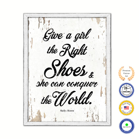 Give a girl the right shoes & she can conquer the world - Marilyn Monroe Quote Saying Canvas Print with Picture Frame Home Decor Wall Art, White Wash