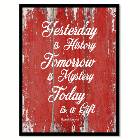 Yesterday Is History Eleanor Roosevelt Inspirational Quote Saying Gift Ideas Home Decor Wall Art