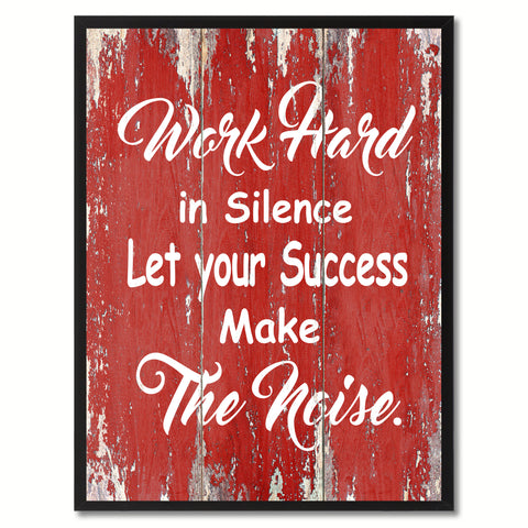 Work Hard in Silence Let your Success Make The Noise Inspirational Quote Saying Gift Ideas Home Décor Wall Art