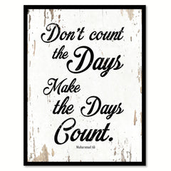 Don't Count The Days Make The Days Count Muhammad Ali Quote Saying Home Decor Wall Art Gift Ideas 111714