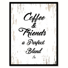 Coffee & Friends A Perfect Blend Quote Saying Canvas Print with Picture Frame