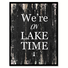 We are on lake time Motivational Quote Saying Canvas Print with Picture Frame Home Decor Wall Art