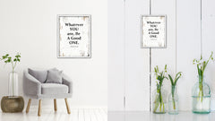 Whatever you are, be a good one Vintage Saying Gifts Home Decor Wall Art Canvas Print with Custom Picture Frame