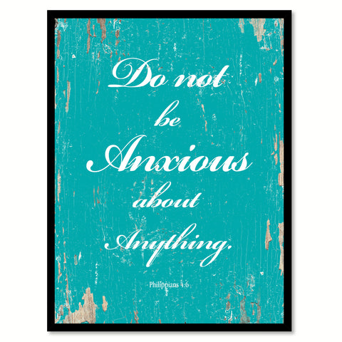 Do Not Be Anxious Quote Saying Gift Ideas Home Decor Wall Art 111475