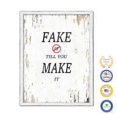 Fake It Till You Make It Vintage Saying Gifts Home Decor Wall Art Canvas Print with Custom Picture Frame