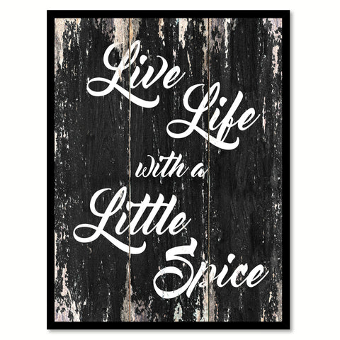 Live life with a little spice Motivational Quote Saying Canvas Print with Picture Frame Home Decor Wall Art