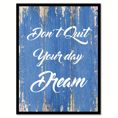 Don't Quit Your Day Dream Motivation Saying Gift Ideas Home Decor Wall Art