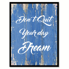 Don't Quit Your Day Dream Motivation Saying Gift Ideas Home Decor Wall Art