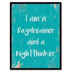 I Am A Daydreamer And A Nightthinker Quote Saying Home Decor Wall Art Gift Ideas 111757