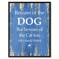 Beware of the Dog But Beware of the Cat too Quote Saying Gift Ideas Home Décor Wall Art