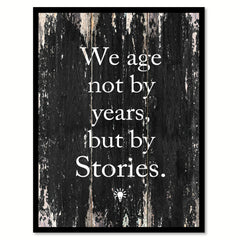 We age not by years but by stories Quote Saying Canvas Print with Picture Frame Home Decor Wall Art