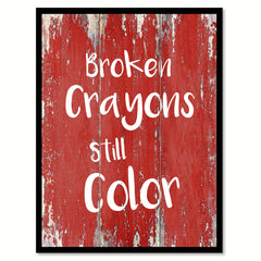 Broken Crayons Still Color Inspirational Quote Saying Gift Ideas Home Decor Wall Art