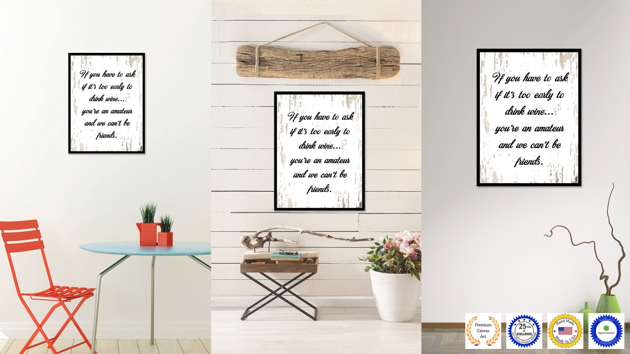 If You Have To Ask If It's Too Early To Drink Wine  You're An Amateur & We Can't Be Friends Quote Saying Canvas Print with Picture Frame