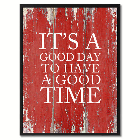 It's A Good Day To Have A Good Time Saying Canvas Print, Black Picture Frame Home Decor Wall Art Gifts