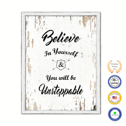 Believe In Yourself & You Will Be Unstoppable Vintage Saying Gifts Home Decor Wall Art Canvas Print with Custom Picture Frame