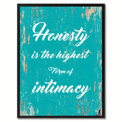 Honesty is the highest form of intimacy Inspirational Quote Saying Gift Ideas Home Decor Wall Art