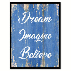 Dream Imagine Believe Quote Saying Gift Ideas Home Decor Wall Art