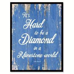 It's hard to be a diamond in a rhinestone world - Dolly Parton Motivational Quote Saying Gift Ideas Home Decor Wall Art, Blue